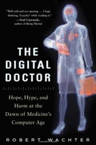 Must-Read Book: The Digital Doctor: Hope, Hype, and Harm at the Dawn of Medicine's Computer Age