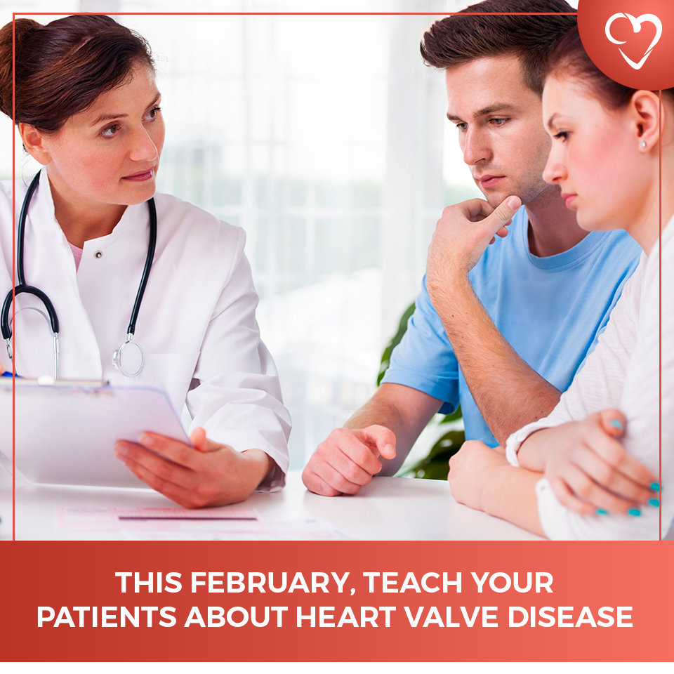This February, Teach Your Patients About Heart Valve Disease