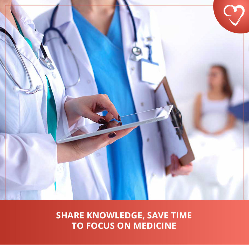 Share Knowledge, Save Time to Focus on Medicine
