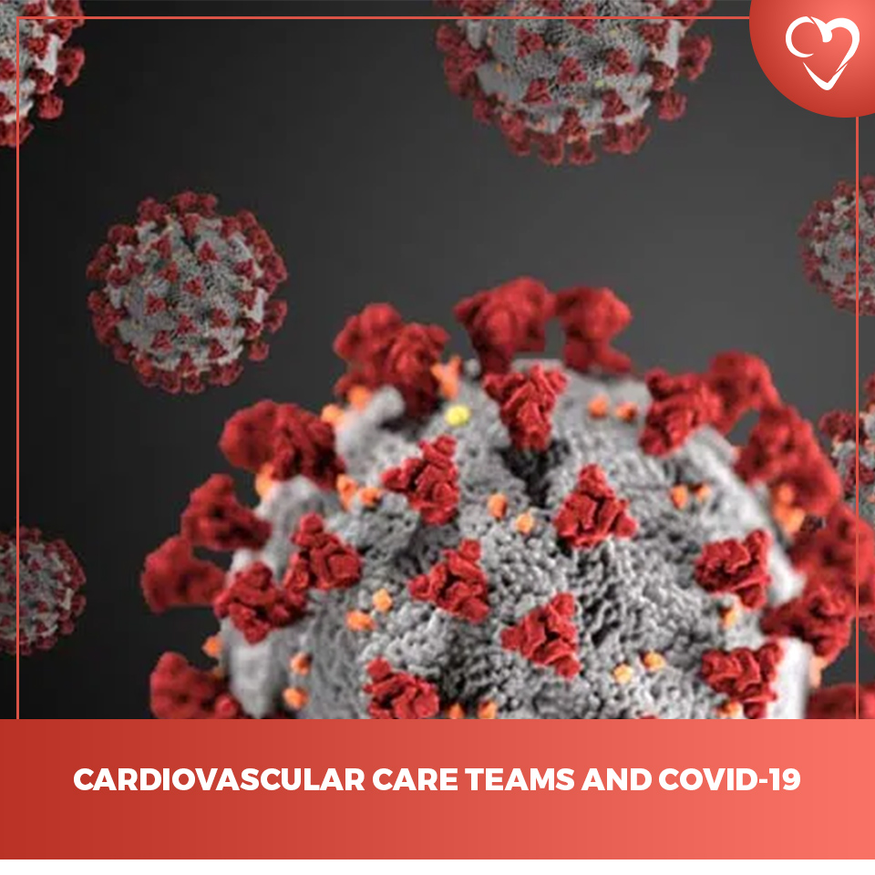 Cardiovascular Care Teams and COVID-19
