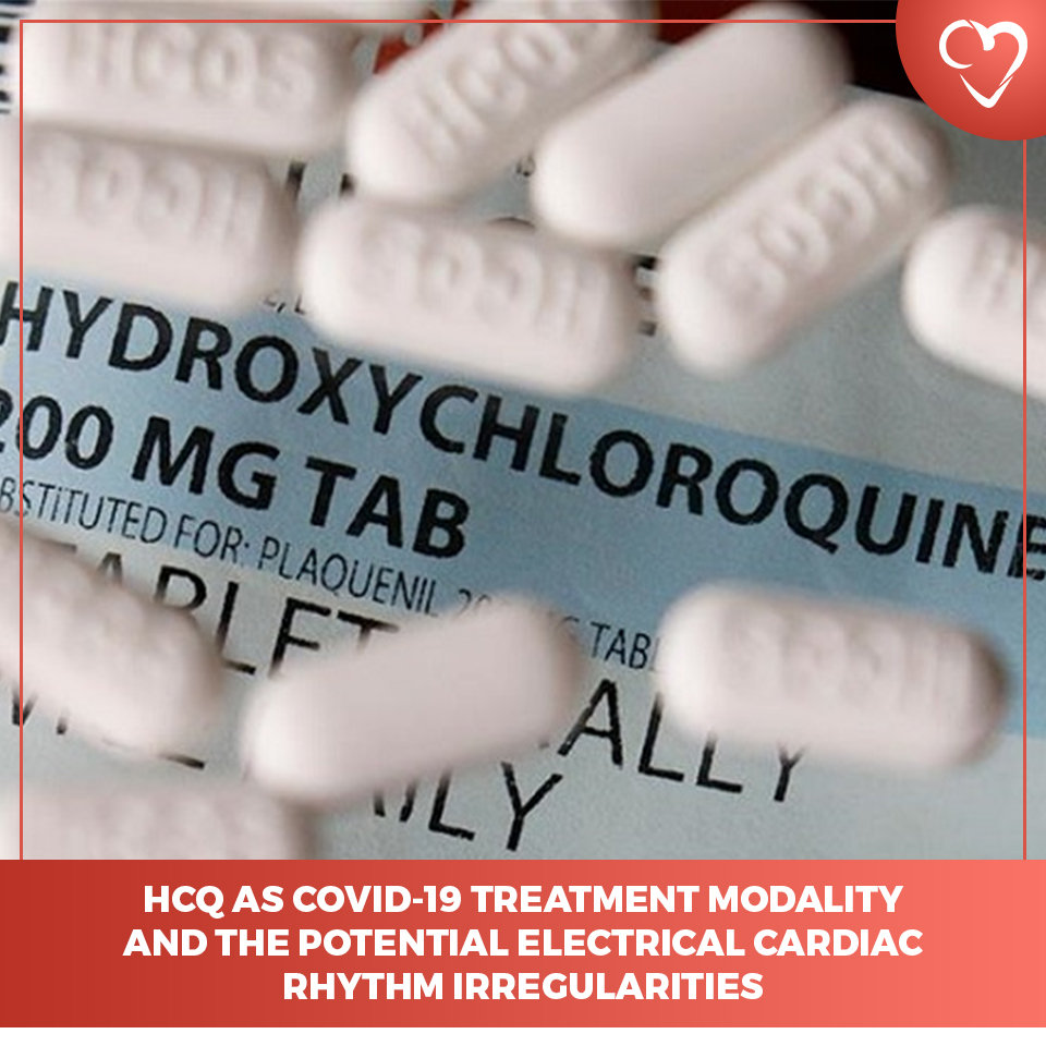 HCQ as COVID-19 treatment modality and the potential electrical cardiac rhythm irregularities